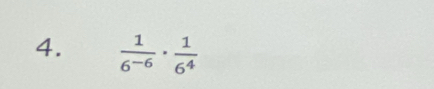  1/6^(-6) ·  1/6^4 