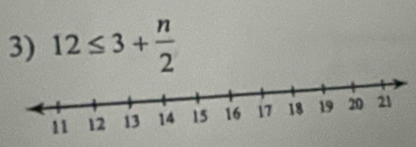 12≤ 3+ n/2 