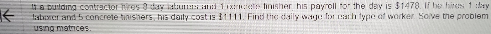 Solved: If a building contractor hires 8 day laborers and 1 concrete ...