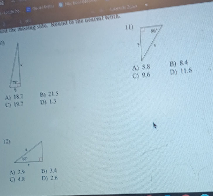 A) 5.8 B) 8.4
C) 9.6 D) 11.6
A) 18.7 B) 21.5
C) 19.7 D) 1.3
12)
A) 3.9 B) 3.4
C) 4.8 D) 2.6