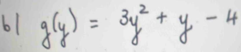 61 g(y)=3y^2+y-4