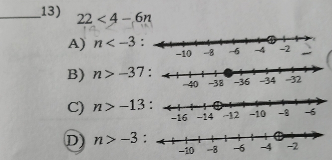 22<4-6n</tex>
A) n
B) n>-37
C) n>-13
D) n>-3