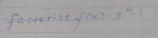 factorize f(x)=x^4-1