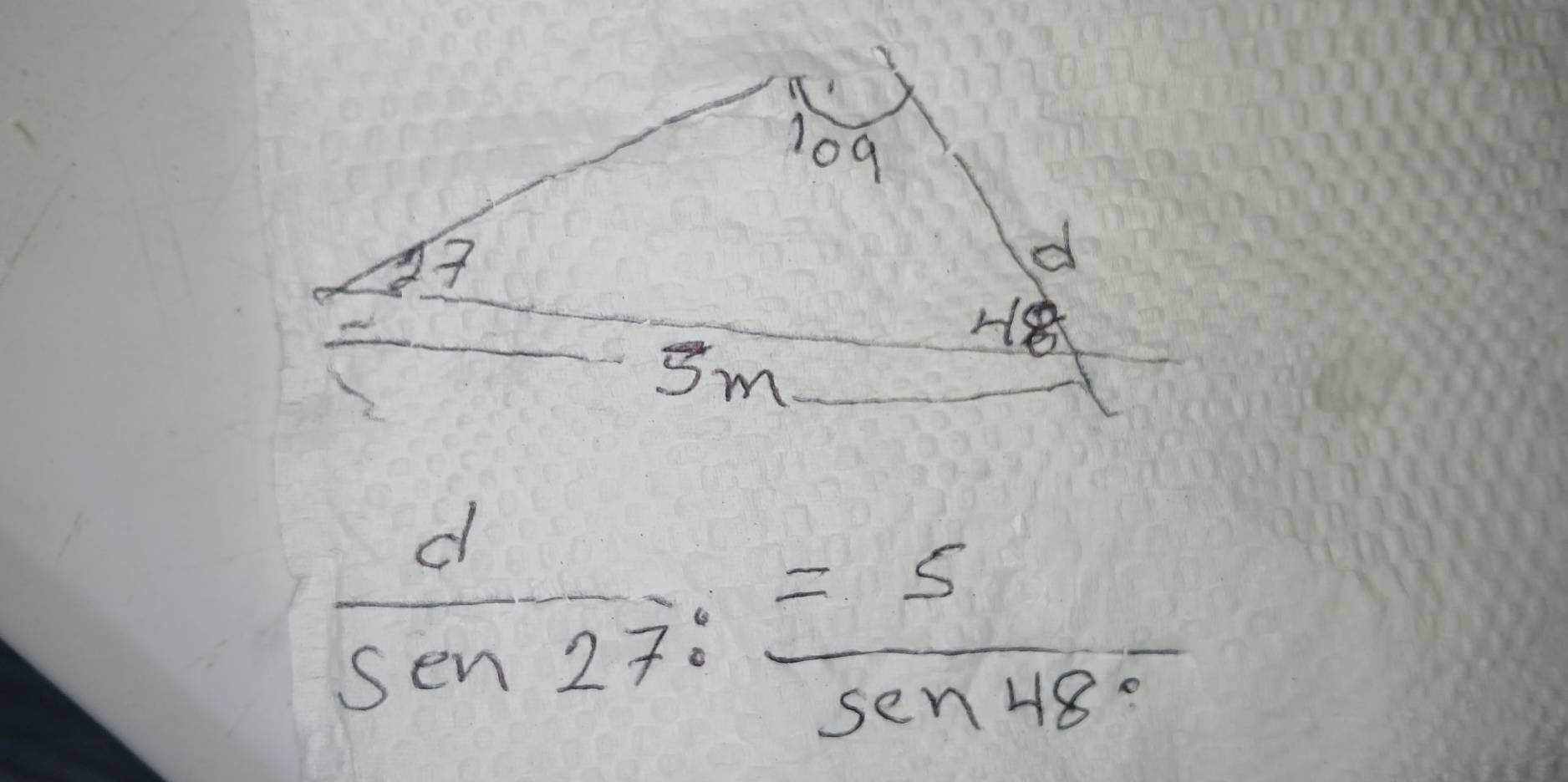  d/sin 27° = 5/sin 48° 