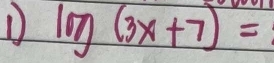 log (3x+7)=