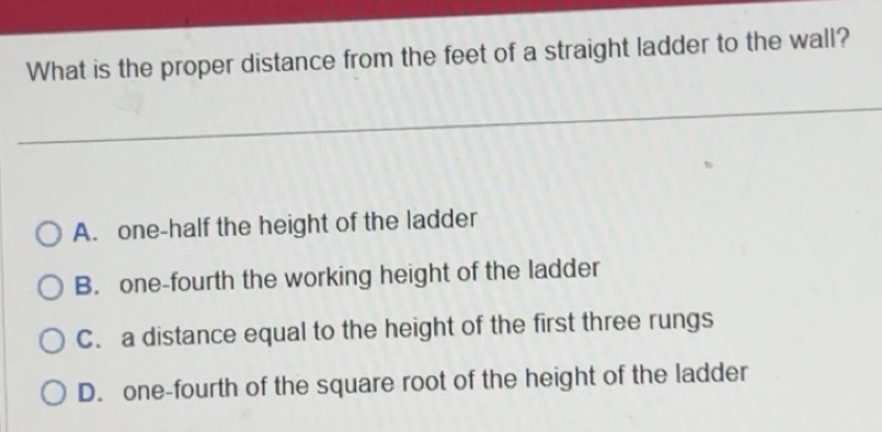 Solved: What is the proper distance from the feet of a straight ladder ...