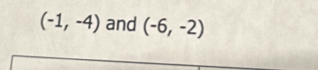 (-1,-4) and (-6,-2)