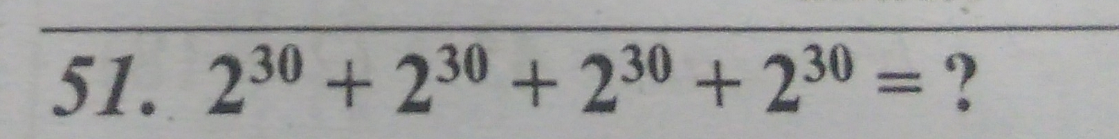 2^(30)+2^(30)+2^(30)+2^(30)= ?