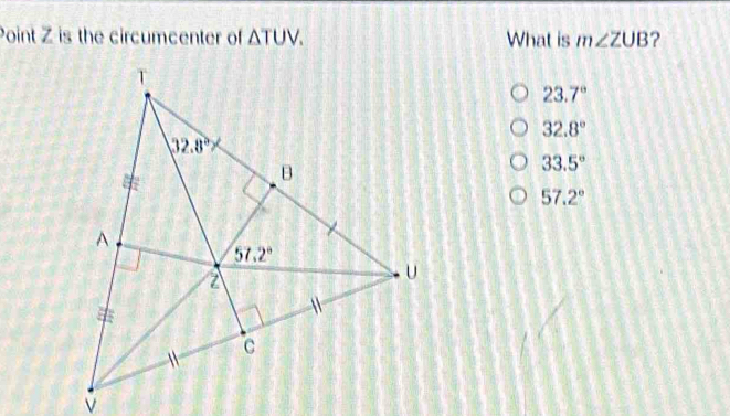Solved: Point Z is the circumcenter of TUV. What is m∠ ZUB ? 23.7° 32.8 ...