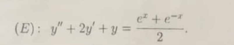 y''+2y'+y= (e^x+e^(-x))/2 .