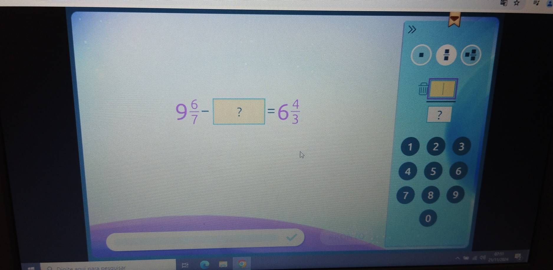 9 6/7 -?=6 4/3 
?
1 2 3
4 5 6
7 8 9
0 
a nesquisar