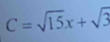 C=sqrt(15)x+sqrt(3)