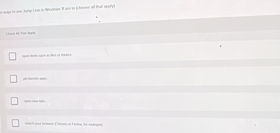 Solved: to ways to use Jump Lists in Windows 11 are to (choose all that ...