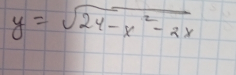 y=sqrt(24-x^2-2x)