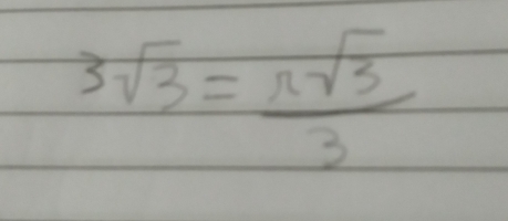 3 sqrt(3)= r sqrt(3)/3 