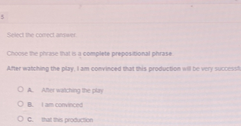 Solved: Select the correct answer Choose the phrase that is a complete ...