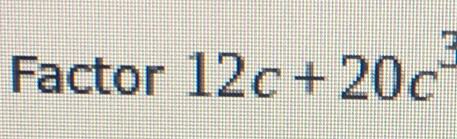 Factor 12c+20c^3