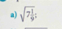 sqrt(7frac 1)9;