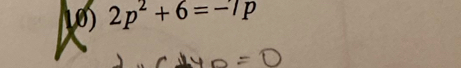 2p^2+6=-7p