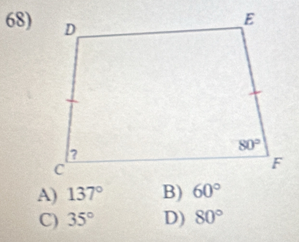 A) 137° 60°
C) 35° D) 80°