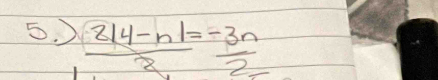 )
 (8|4-n|)/2 = (-3n)/2 