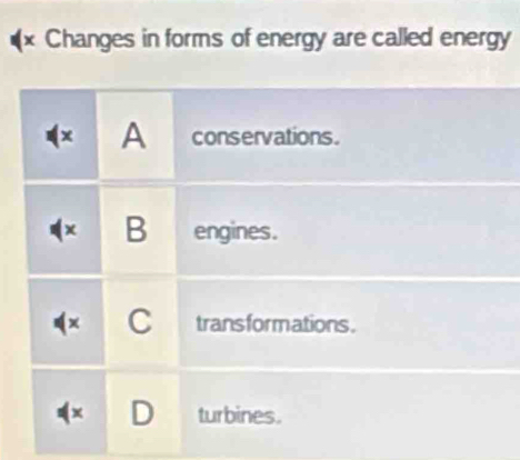 (x Changes in forms of energy are called energy