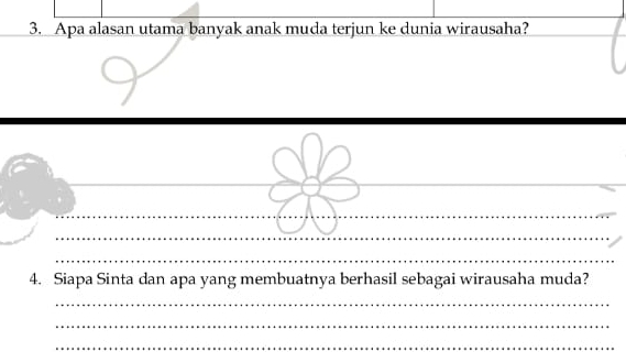 Apa alasan utama banyak anak muda terjun ke dunia wirausaha? 
_ 
_ 
_ 
_ 
_ 
_ 
4. Siapa Sinta dan apa yang membuatnya berhasil sebagai wirausaha muda? 
_ 
_ 
_