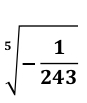 sqrt[5](-frac 1)243