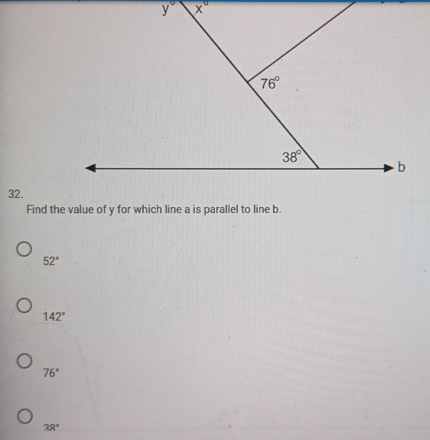 52°
142°
76°
38°