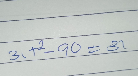 31t^2-90=32