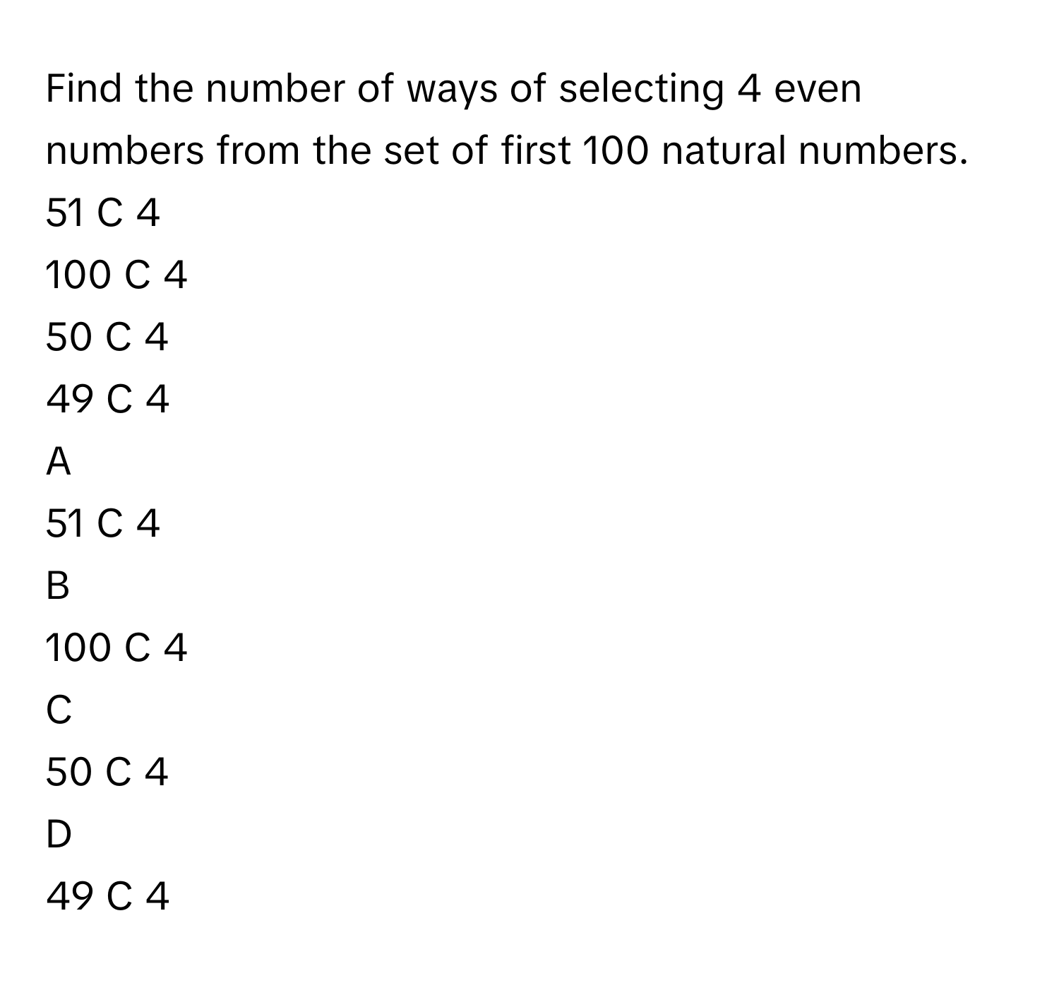 Solved: Find the number of ways of selecting 4 even numbers from the ...