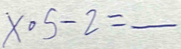 xcirc 5-2= _  _