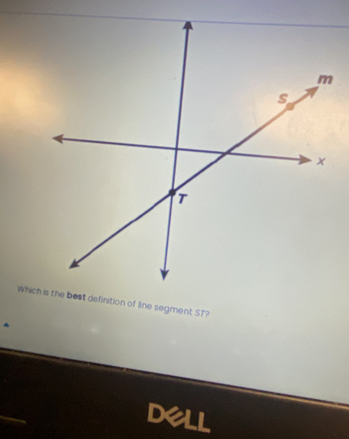 Whicest definition of line segment ST?