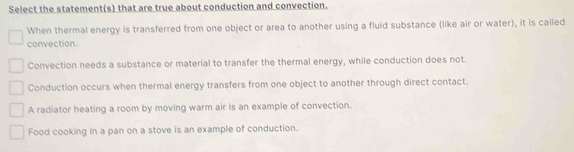 Solved: Select the statement(s) that are true about conduction and ...