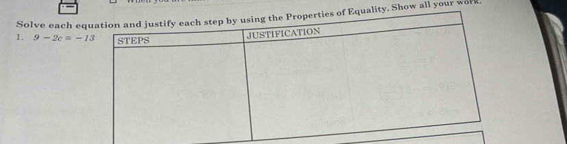 Solve each eity. Show all your work 
1. 9-2c=-13