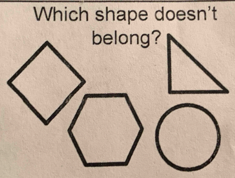 Which shape doesn't 
belong?