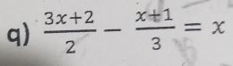 3x+2 - x+¹ = x