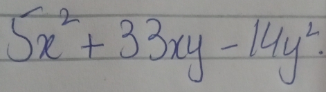 5x^2+33xy-14y^2.