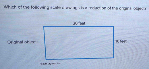 Solved: Which of the following scale drawings is a reduction of the ...
