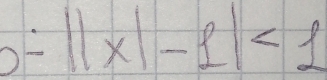 1|x|-1|<1</tex>