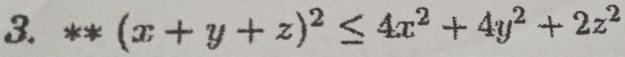 (x+y+z)^2≤ 4x^2+4y^2+2z^2