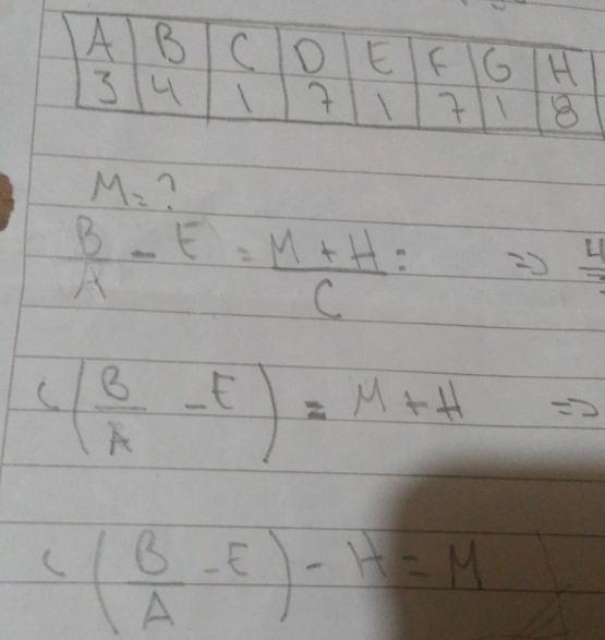 M=
 B/x -E= (M+H)/C =  4/3 
C( B/k -E)=M+H =
C( B/A -E)-H=M