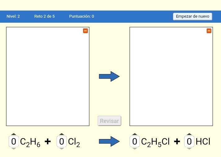 Nivel: 2 Reto 2 de 5 Puntuación: 0 Empezar de nuevo 
Revisar 
0 C_2H_6+OCl_2
0 C_2H_5Cl+ 0HCl