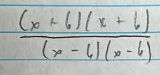  ((x+6)(x+6))/(x-6)(x-6) 