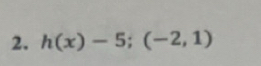 h(x)-5;(-2,1)