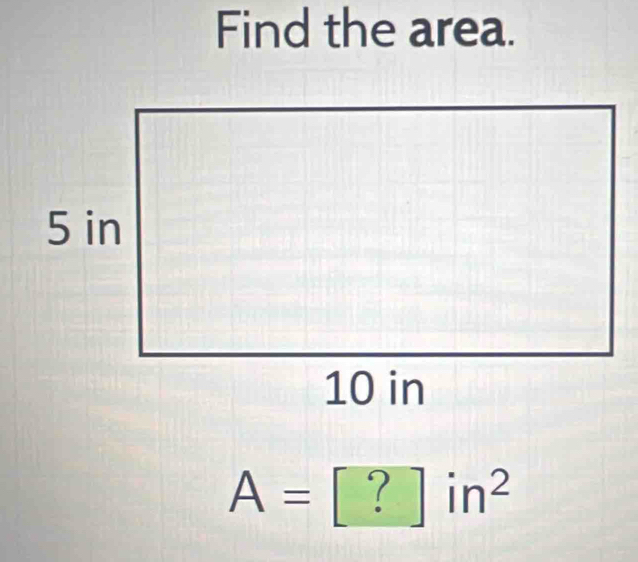 Find the area.
A= · ？