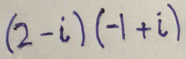 (2-i)(-1+i)