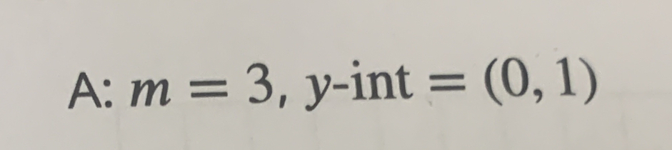 A:m=3,y-int=(0,1)