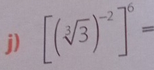 [(sqrt[3](3))^-2]^6=