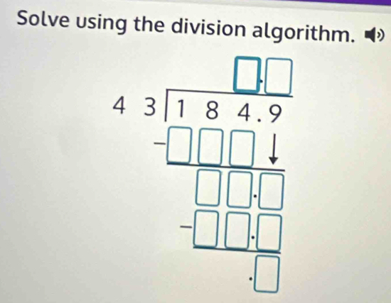 Solve using the division algorithm.
beginarrayr □ □  41encloselongdiv 13endarray □ □ □ □  □ □ □ □  -□ endarray 